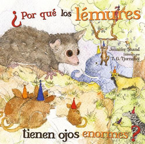Cover of the book Por qué los lémures tienen ojos enormes? by Jennifer Shand, Triangle Interactive, LLC.