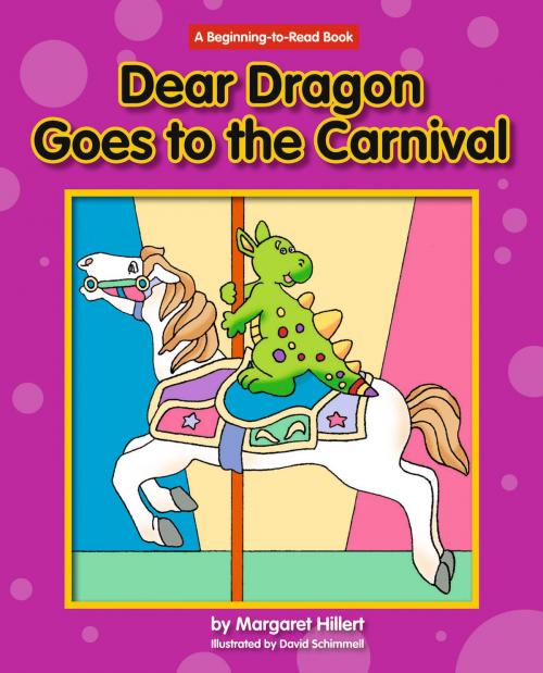 Cover of the book Dear Dragon Goes to the Carnival by Margaret Hillert, Triangle Interactive, LLC.