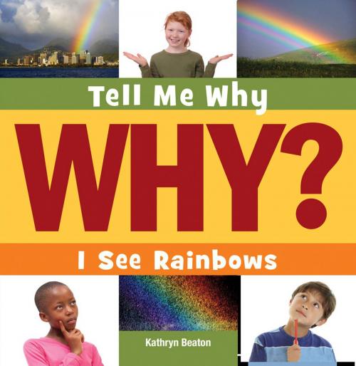 Cover of the book I See Rainbows by Kathryn Beaton, Triangle Interactive, LLC.