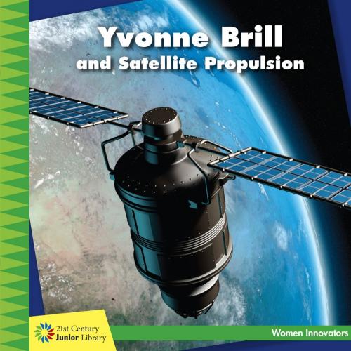 Cover of the book Yvonne Brill and Satellite Propulsion by Ellen Labrecque, Triangle Interactive, LLC.