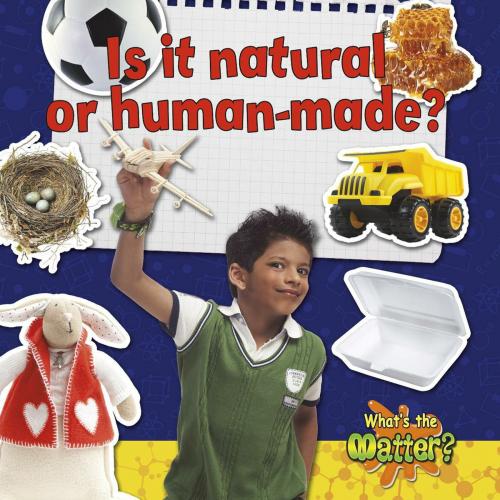 Cover of the book Is it natural or human-made? by Helen Mason, Triangle Interactive, LLC.