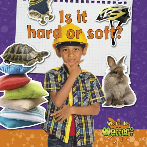 Cover of the book Is it hard or soft? by Helen Mason, Triangle Interactive, LLC.