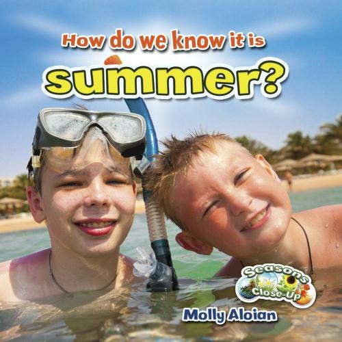 Cover of the book How do we know it is summer? by Molly Aloian, Triangle Interactive, LLC.