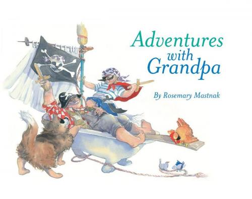 Cover of the book Adventures with Grandpa by Rosemary Mastnak, Hardie Grant Egmont