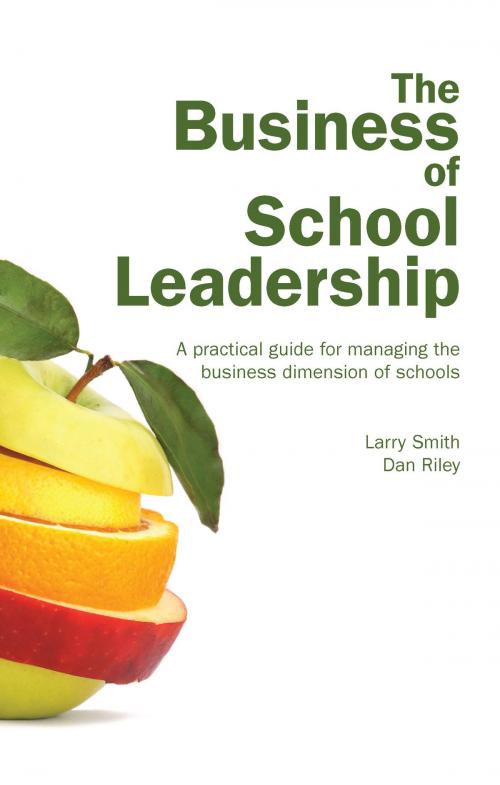 Cover of the book The Business of School Leadership by Larry Smith, Dan Riley, ACER Press