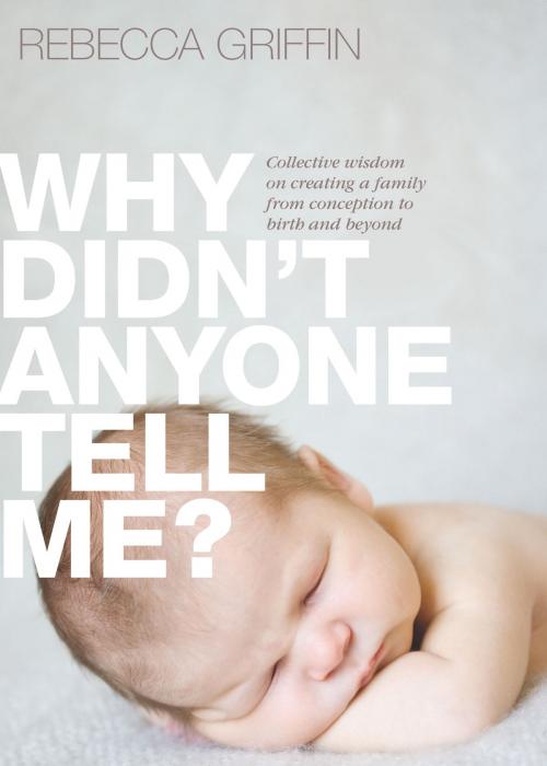 Cover of the book Why Didn't Anyone Tell Me? by Rebecca Griffin, ACER Press