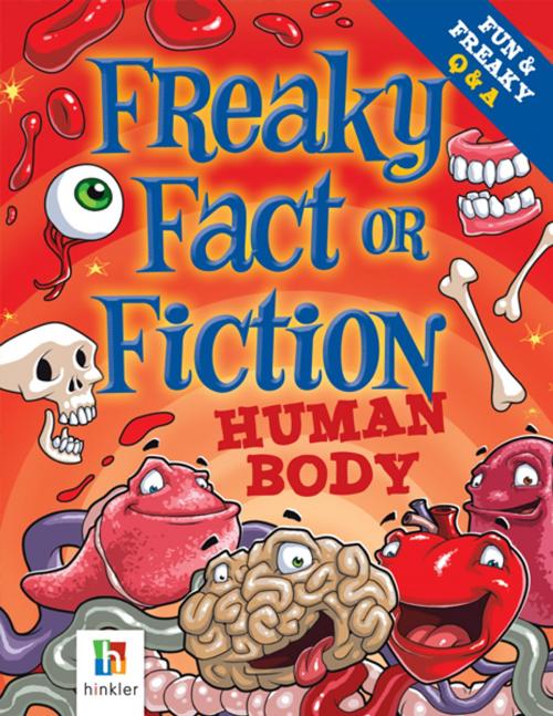 Cover of the book Freaky Fact or Fiction Human Body by Claire Saxby, Hinkler