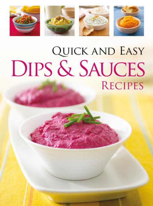 Cover of the book Quick & Easy Dips and Sauces by Hinkler, Hinkler