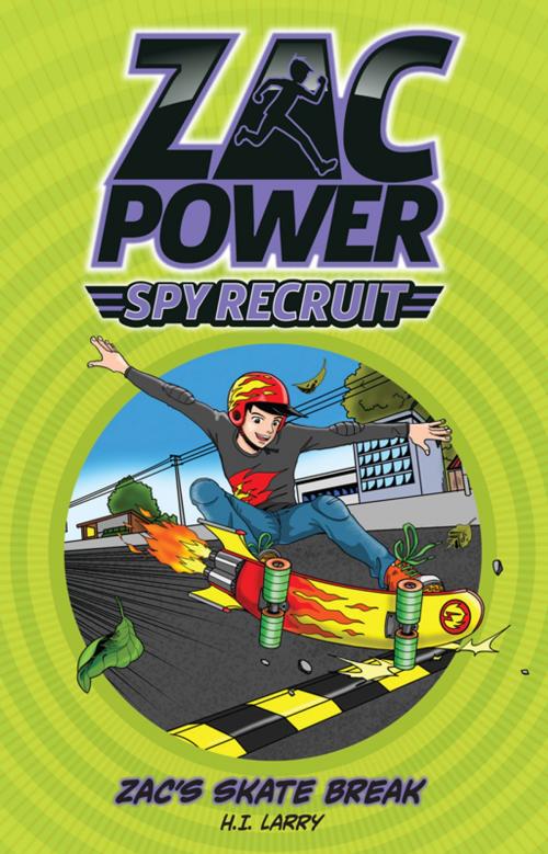 Cover of the book Zac Power Spy Recruit: Zac's Skate Race by H. I. Larry, Hardie Grant Egmont