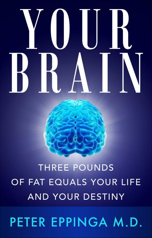 Cover of the book Your Brain by Peter Eppinga, MD, Word Alive Press