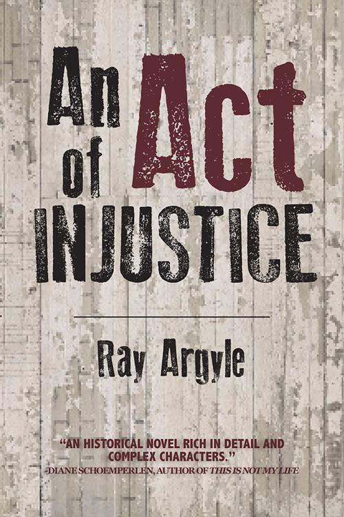 Cover of the book Act of Injustice by Ray Argyle, Mosaic Press