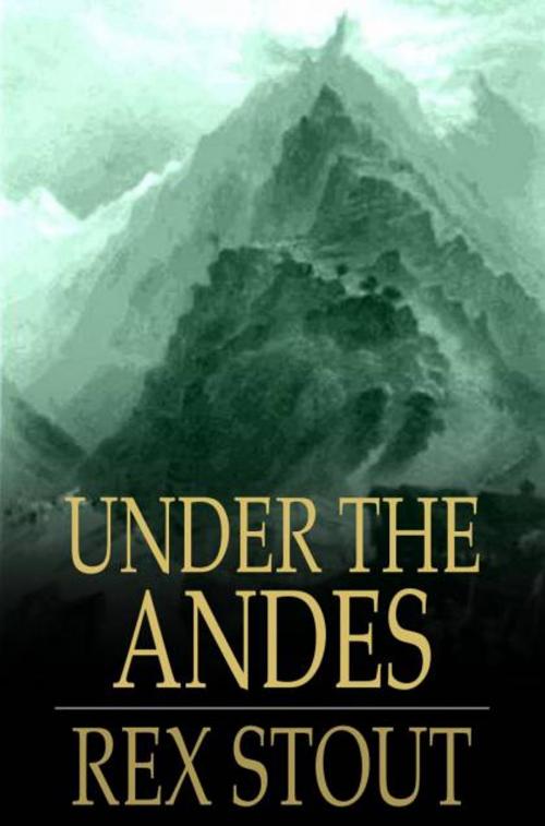 Cover of the book Under the Andes by Rex Stout, The Floating Press