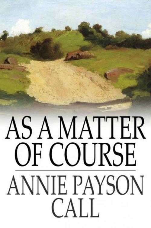 Cover of the book As a Matter of Course by Annie Payson Call, The Floating Press