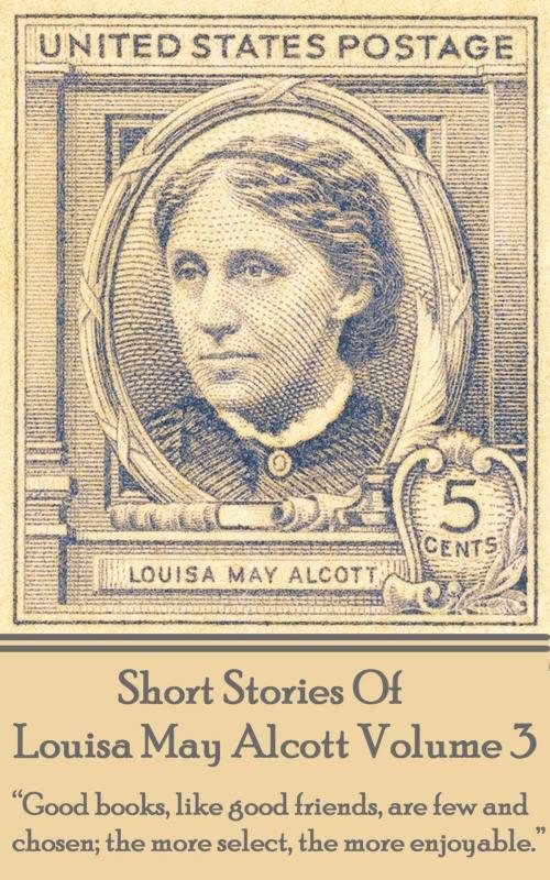 Cover of the book Short Stories Of Louisa May Alcott Volume 3 by Louisa May Alcott, Miniature Masterpieces