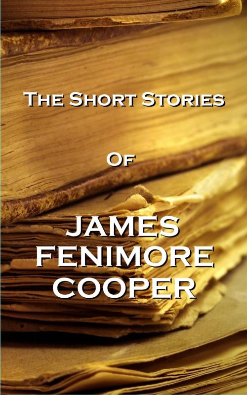 Cover of the book The Short Stories Of James Fenimore Cooper by James Fenimoore Cooper, Copyright Group
