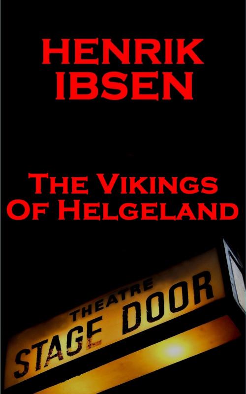 Cover of the book The Vikings of Helgeland (1858) by Henrik Ibsen, Stage Door