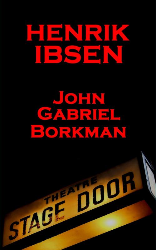 Cover of the book John Gabriel Borkman (1896) by Henrik Ibsen, Stage Door