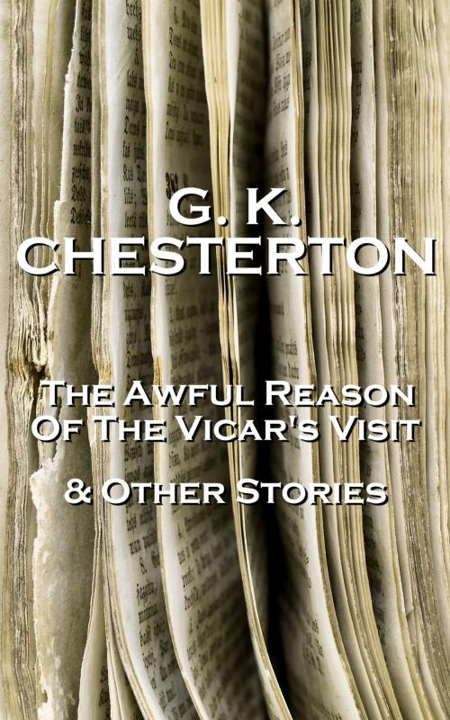 Cover of the book GK Chesterton The Awful Reason Of The Vicars Visit And Other Short Stories by GK Chesterton, Miniature Masterpieces