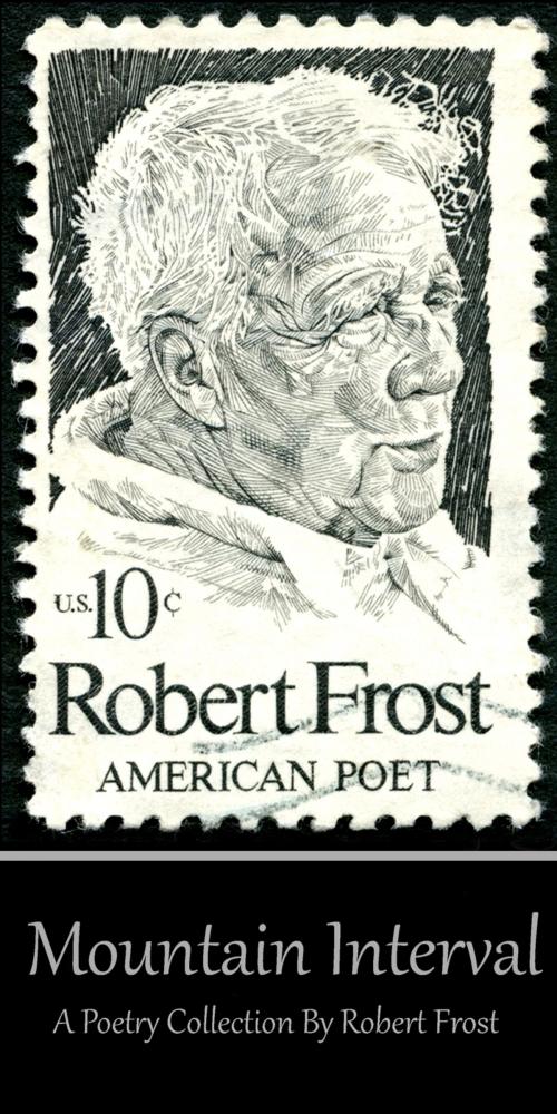 Cover of the book Robert Frost - Mountain Interval by Robert Frost, Portable Poetry