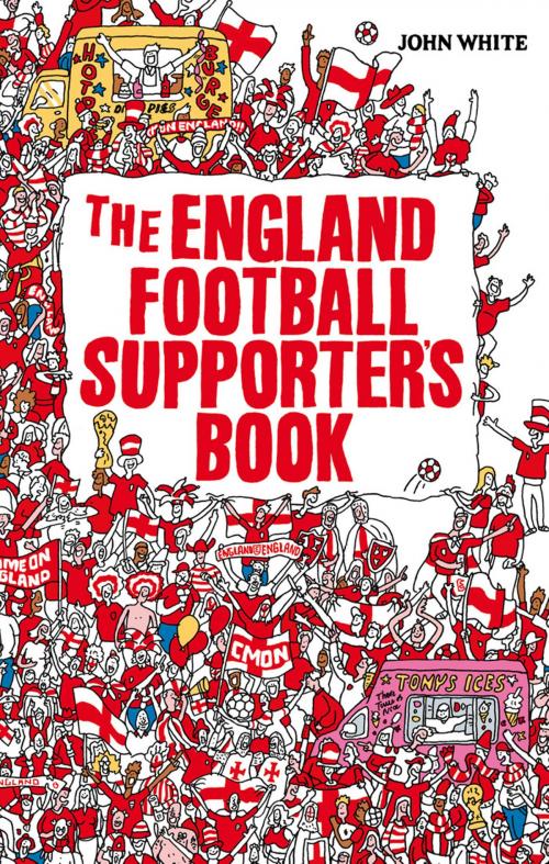 Cover of the book The England Football Supporter's Book by John White, Carlton Books