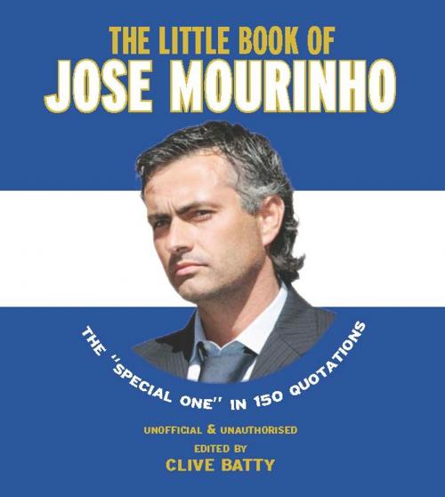 Cover of the book The Little Book of Jose Mourinho by Clive Batty, Carlton Books