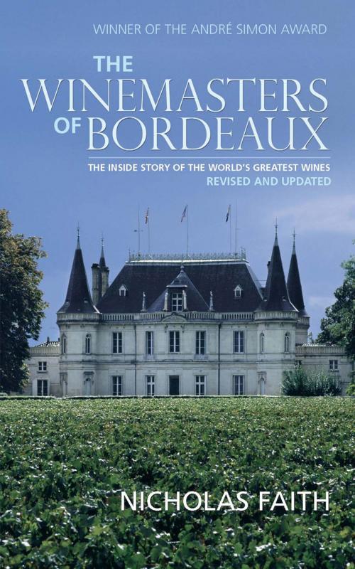 Cover of the book The Winemasters of Bordeux by Faith; Nicholas, Carlton Books