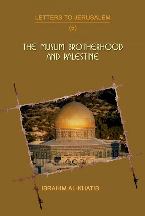 Cover of the book The Muslim Brotherhood and Palestine by Ibrahim Al-Khatib, ScribeDigital.com