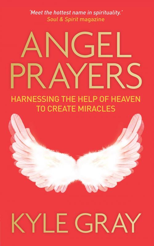 Cover of the book Angel Prayers by Kyle Gray, Hay House