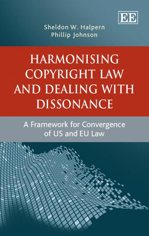 Cover of the book Harmonising Copyright Law and Dealing with Dissonance by Halpern, S.W., Johnson, P., Edward Elgar Publishing