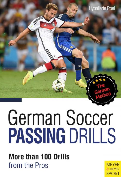Cover of the book German Soccer Passing Drills by Peter Hyballa; Hans-Dieter Te Poel, Hans-Dieter Te Poel, Meyer Meyer Sports