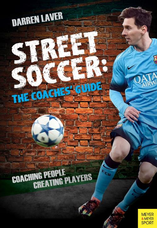 Cover of the book Street Soccer by Darren Laver, Meyer Meyer Sports