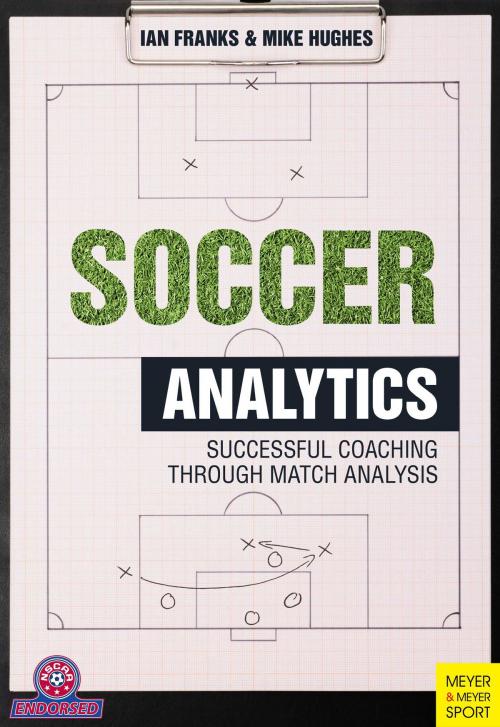 Cover of the book Soccer Analytics by Ian M Franks, Meyer Meyer Sports