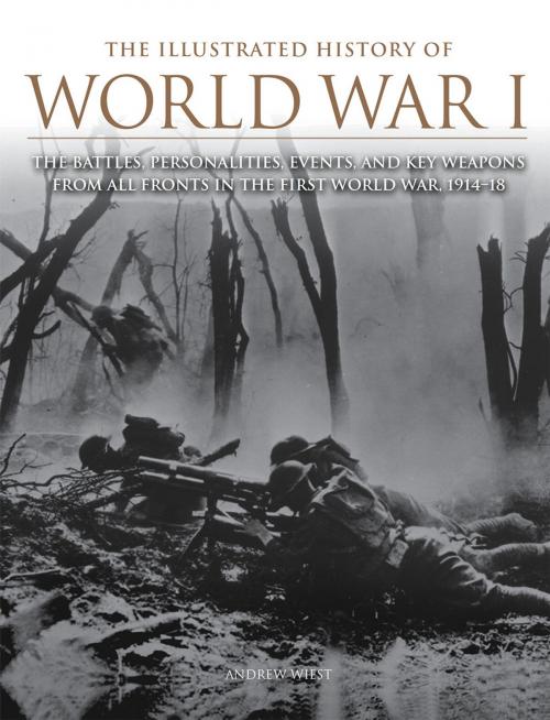 Cover of the book The Illustrated History of World War I by Andrew Wiest, Amber Books Ltd