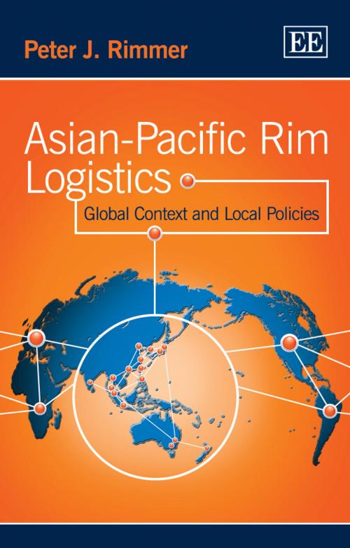 Cover of the book Asian-Pacific Rim Logistics by Rimmer, P.J., Edward Elgar Publishing