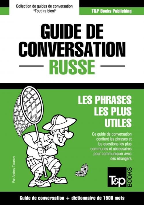 Cover of the book Guide de conversation Français-Russe et dictionnaire concis de 1500 mots by Andrey Taranov, T&P Books