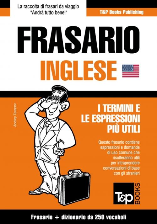 Cover of the book Frasario Italiano-Inglese e mini dizionario da 250 vocaboli by Andrey Taranov, T&P Books