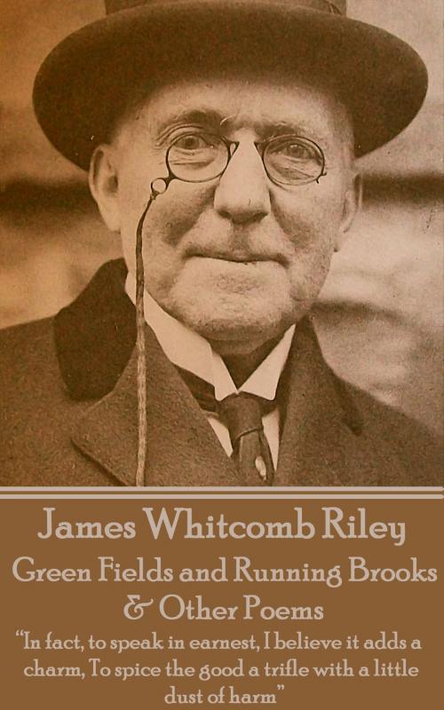 Cover of the book Green Fields and Running Brooks & Other Poems by James Whitcomb Riley, Deadtree Publishing