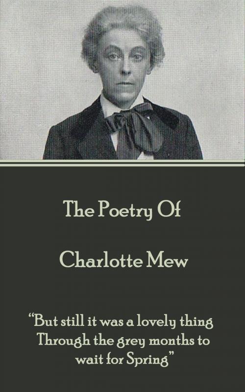 Cover of the book The Poetry Of Charlotte Mew by Charlotte Mew, Deadtree Publishing