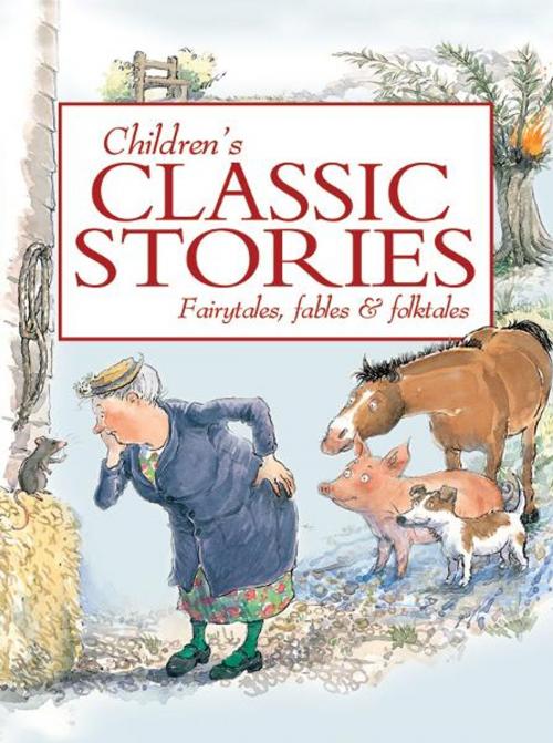 Cover of the book Children's Classic Stories by , Miles Kelly Publishing