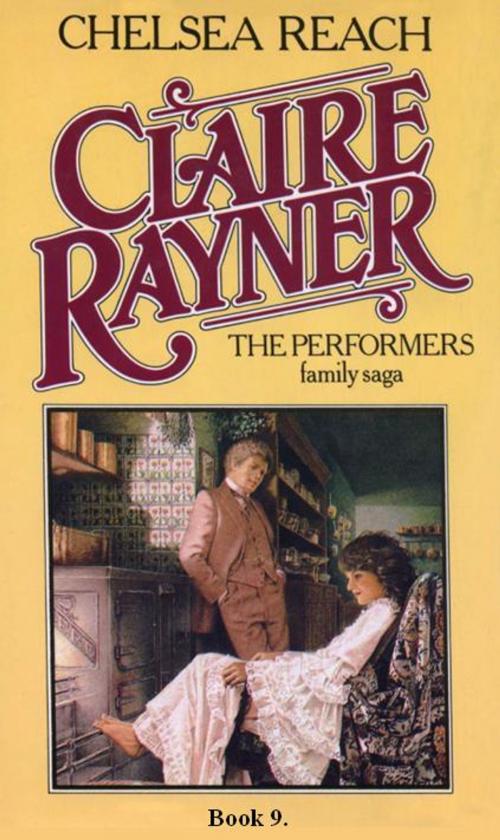 Cover of the book Chelsea Reach (Book 9 of The Performers) by Claire Rayner, MP Publishing