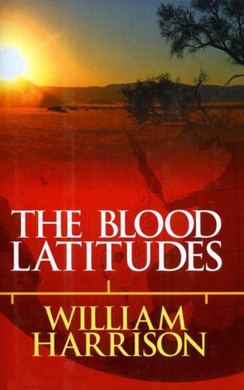 Cover of the book Blood Latitudes by William Harrison, MacAdam/Cage Publishing