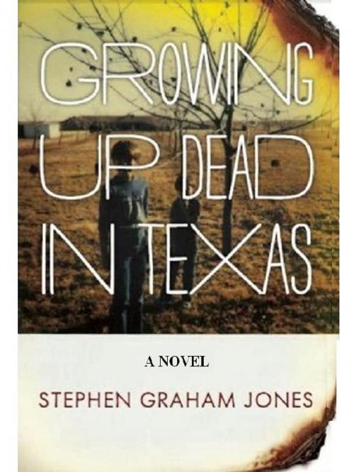 Cover of the book Growing Up Dead In Texas by Stephen Graham Jones, MP Publishing