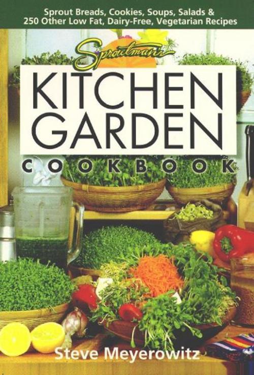 Cover of the book Sproutmans Kitchen Garden Cookbook by Steve Meyerowitz, Book Publishing Co.