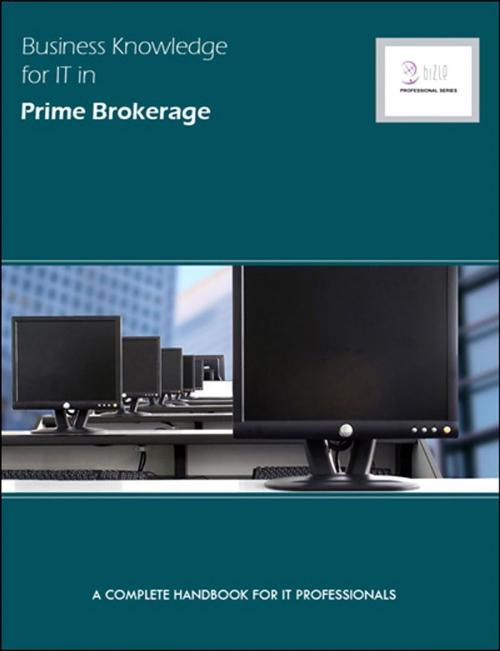 Cover of the book Business Knowledge for IT in Prime Brokerage by , Essvale Corporation Limited