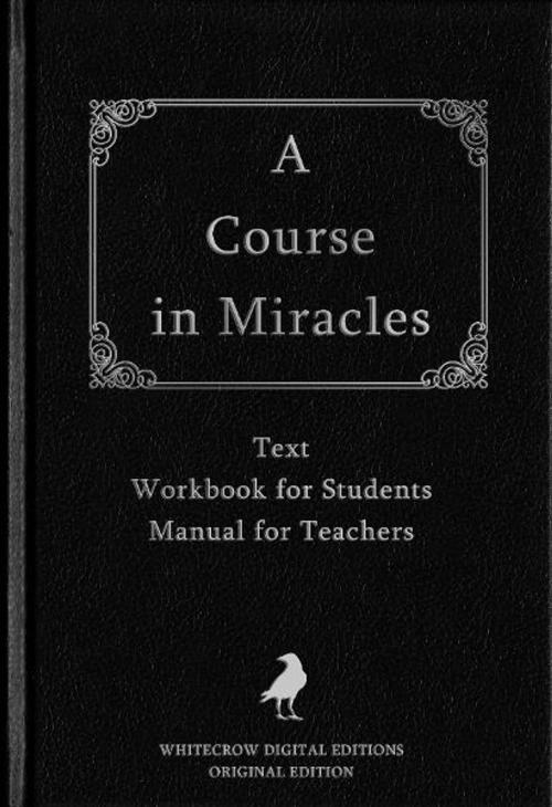 Cover of the book A Course in Miracles by Helen Schucman, White Crow Productions Ltd