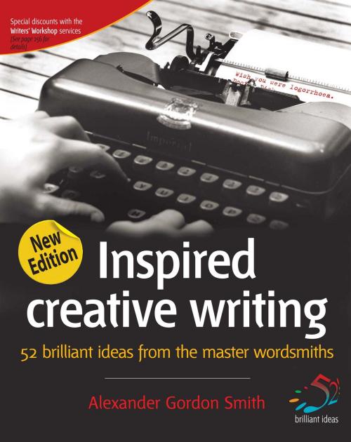 Cover of the book Inspired creative writing by Alexander Gordon Smith, Infinite Ideas