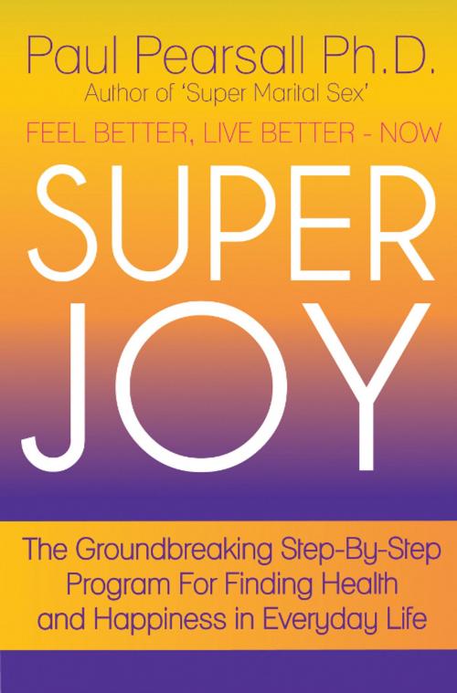 Cover of the book Super Joy by Paul Pearsall, Ph.D., White Crow Productions Ltd