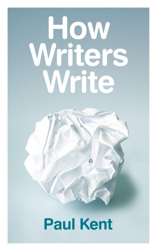 Cover of the book How Writers Write by Paul Kent, Creative Content Ltd