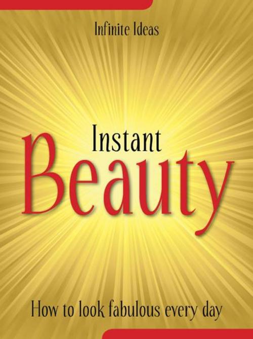 Cover of the book Instant beauty by Infinite Ideas, Infinite Ideas