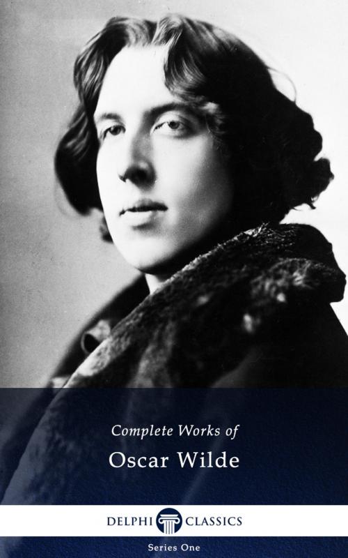 Cover of the book Complete Works of Oscar Wilde (Delphi Classics) by Oscar Wilde, Delphi Classics, Delphi Classics